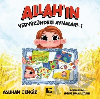 Allah'ın Yeryüzündeki Aynaları - 1 – Aslıhan Cengiz – Çınaraltı Yayınları kitap kapağı