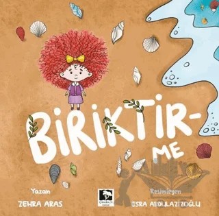 Biriktir-Me – Zehra Aras – Çınaraltı Yayınları kitap kapağı