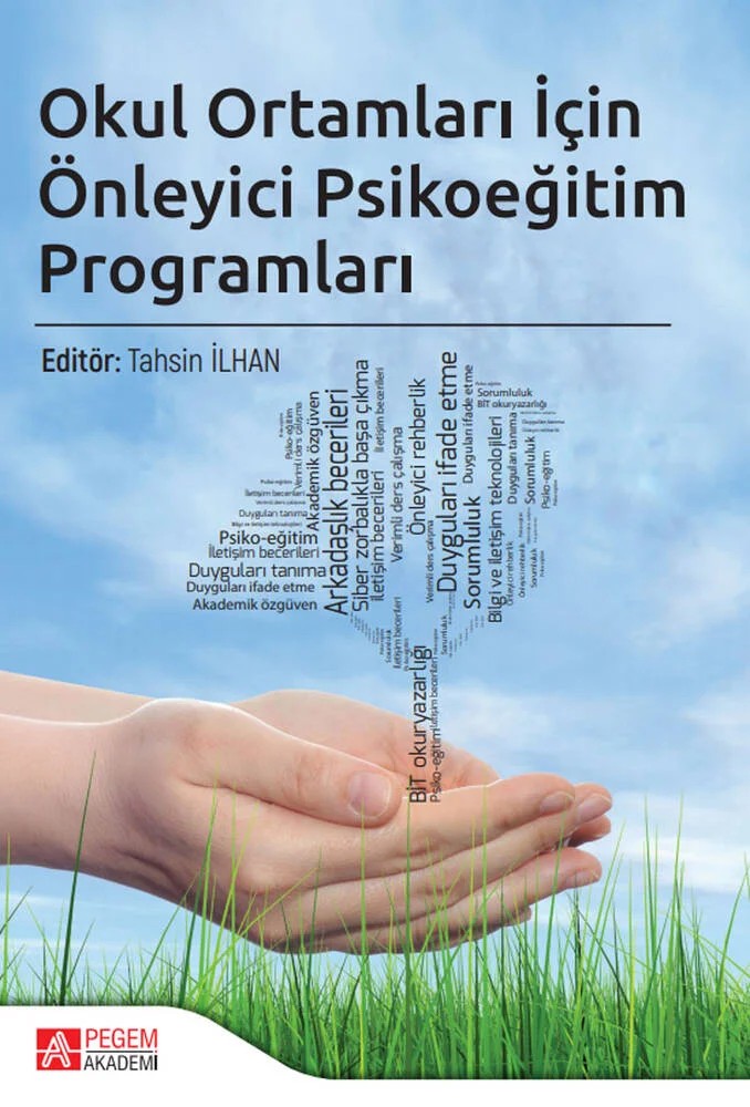 Okul Ortamları İçin Önleyici Psikoeğitim Programları – Tahsin İlhan, Abdullah Kalkan, Ebru Enç, Elif Ersoy, Faruk Caner Yam – Pegem Akademi Yayıncılık kitap kapağı