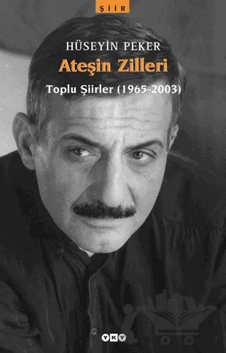 Ateşin Zilleri / Toplu Şiirler (1965-2003) – Hüseyin Peker – Yapı Kredi Yayınları kitap kapağı