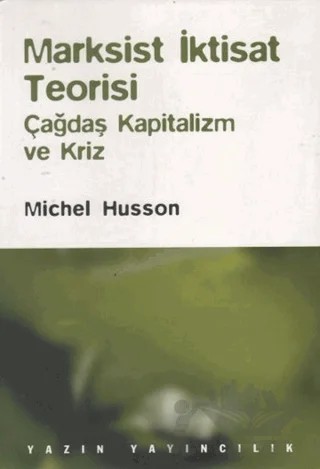Marksist İktisat Teorisi – Michel Husson – Yazın Yayıncılık kitap kapağı