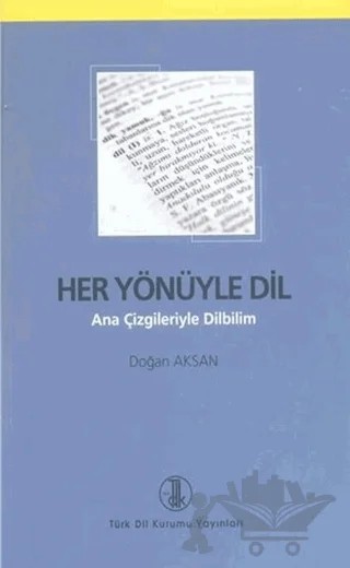Her Yönüyle Dil – Doğan Aksan – Türk Dil Kurumu Yayınları kitap kapağı