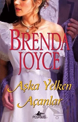 Aşka Yelken Açanlar – Brenda Joyce – Pegasus Yayınları kitap kapağı