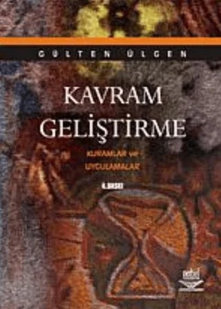 Kavram Geliştirme Kuramlar ve Uygulamalar – Gülten Ülgen – Nobel Akademik Yayıncılık kitap kapağı