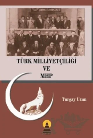 Türk Milliyetçiliği ve MHP – Turgay Uzun – Ebabil Yayınları kitap kapağı