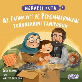 Meraklı Kutu - Hz Fatıma'yı (ra) ve Peygamberimizin Torunlarını Tanıyorum – Deha Karasu – Timaş Gülce Çocuk kitap kapağı