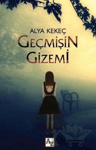 Geçmişin Gizemi – Alya Kekeç – Az Kitap kitap kapağı