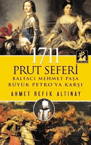 1711 Prut Seferi – Ahmet Refik Altınay – İlgi Kültür Sanat Yayınları kitap kapağı