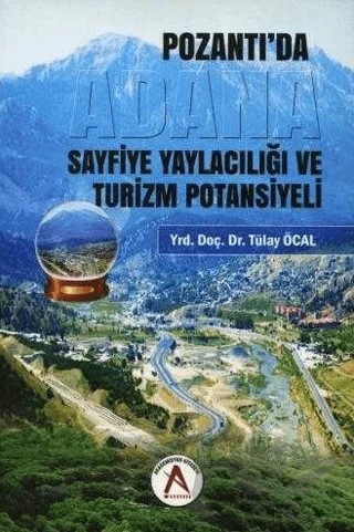 Pozantı'da Sayfiye Yaylacılığı ve Turizm Potansiyeli – Tülay Öcal – Akademisyen Kitabevi kitap kapağı