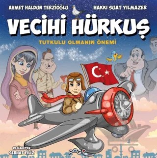 Vecihi Hürkuş - Tutkulu Olmanın Önemi – Ahmet Haldun Terzioğlu, Hakkı Suat Yılmazer – Pogo Çocuk kitap kapağı