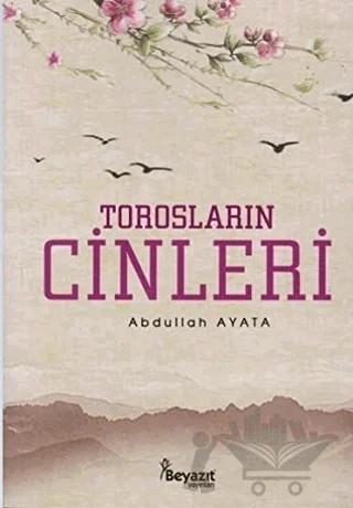 Torosların Cinleri – Abdullah Ayata – Beyazıt Yayınevi kitap kapağı