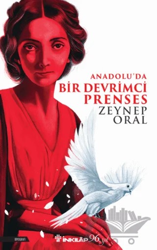 Anadolu'da Bir Devrimci Prenses – Zeynep Oral – İnkılap Kitabevi kitap kapağı