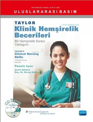 TAYLOR KLİNİK HEMŞİRELİK BECERİLERİ - Bir Hemşirelik Süreci Yaklaşımı - TAYLOR’S CLINICAL NURSING SKILLS - A Nursing Process Approach (CD İlaveli) – Pamela LYNN / Wolters Kluwer Health | Lippincott Williams, Wilkins – Nobel Akademik Yayıncılık kitap kapağı