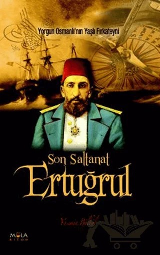 Son Saltanat Ertuğrul – Yasemin Bülbül – Mola Kitap kitap kapağı