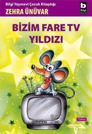 Bizim Fare TV Yıldızı – Zehra Ünüvar – Bilgi Yayınevi kitap kapağı