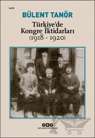 Türkiye’de Kongre İktidarları (1918-1920) – Bülent Tanör – Yapı Kredi Yayınları kitap kapağı