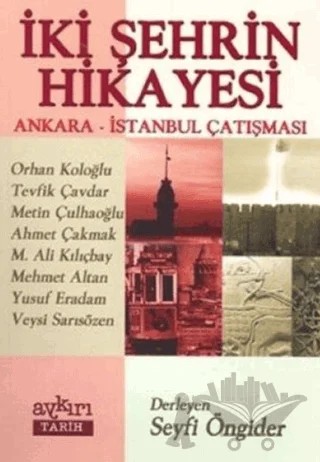 İki Şehrin Hikayesi Ankara - İstanbul Çatışması – Orhan Koloğlu – Aykırı Yayınları kitap kapağı