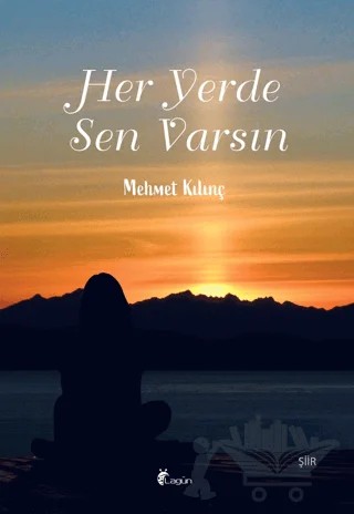 Her Yerde Sen Varsın – Mehmet Kılınç – Lagün Yayınları kitap kapağı
