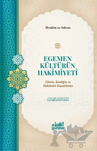 Egemen Kültürün Hakimiyeti – İbrahim b. Ömer es-Sekran – Guraba Yayınları kitap kapağı