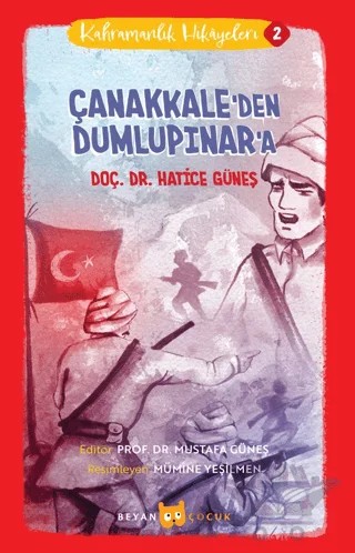 Çanakkale'den Dumlupınar'a - Kahramanlık Hikayeleri 2 – Hatice Güneş – Beyan Yayınları kitap kapağı