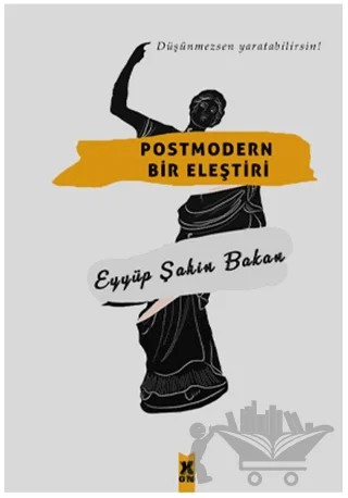 Postmodern Bir Eleştiri – Eyyüp Şahin Bakan – X10 Kitap kitap kapağı