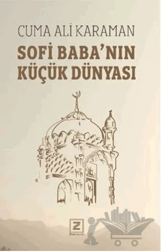 Sofi Baba’nın Küçük Dünyası – Cuma Ali Karaman – Zinde Yayıncılık kitap kapağı