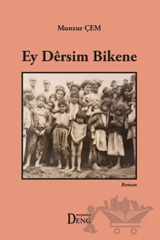 Ey Dersim Bikene – Munzur Çem – Deng Yayınları kitap kapağı