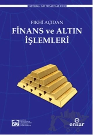 Fıkhi Açıdan Finans ve Altın İşlemleri – Kolektif – Ensar Neşriyat kitap kapağı