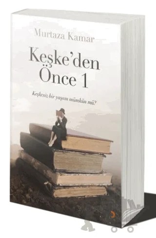 Keşke’den Önce 1 – Murtaza Kamar – Cinius Yayınları kitap kapağı