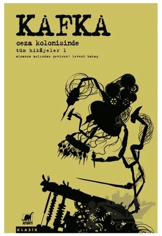 Ceza Kolonisinde Tüm Hikayeler 1 – Franz Kafka – Ayrıntı Yayınları kitap kapağı
