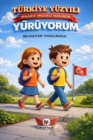 Türkiye Yüzyılı Maarif Modeli Işığında Yürüyorum İlkokul – Muzaffer Tekelioğlu – Minel Yayın kitap kapağı