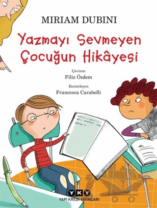 Yazmayı Sevmeyen Çocuğun Hikayesi – Miriam Dubini – Yapı Kredi Yayınları kitap kapağı