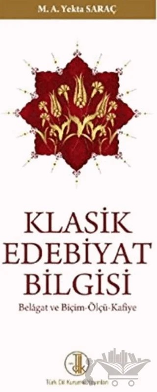 Klasik Edebiyat Bilgisi – M. A. Yekta Saraç – Türk Dil Kurumu Yayınları kitap kapağı