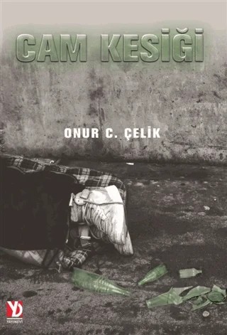 Cam Kesiği – Onur C. Çelik – Yazardan Direkt Yayınevi kitap kapağı