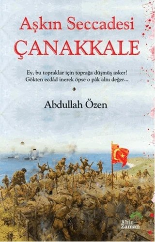 Aşkın Seccadesi Çanakkale – Abdullah Özen – Ahir Zaman kitap kapağı