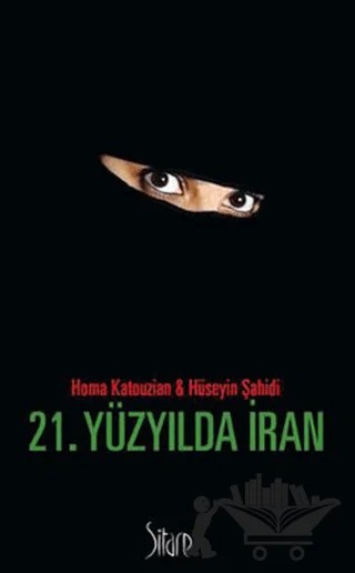 21. Yüzyılda İran – Homa Katouzian, Hüseyin Şahidi – Sitare Yayınları kitap kapağı