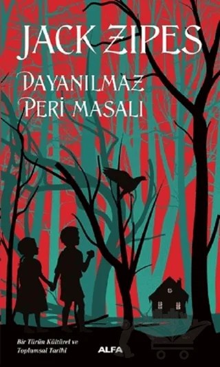Dayanılmaz Peri Masalı – Jack Zipes – Alfa Yayınları kitap kapağı