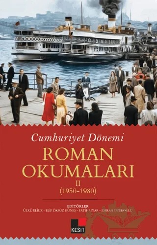 Cumhuriyet Dönemi Roman Okumaları - II (1950-1980) – Ülkü Eliuz, Emrah Seferoğlu, Elif Öksüz Güneş, Fatih Uyar – Kesit Yayınları kitap kapağı
