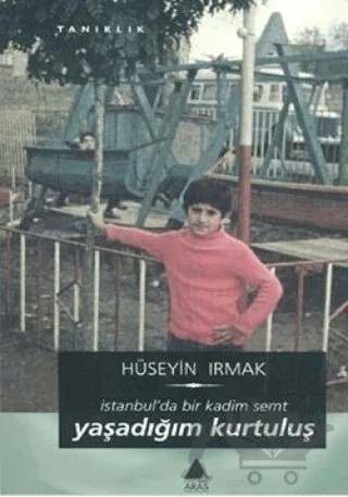 Yaşadığım Kurtuluş – Hüseyin Irmak – Aras Yayıncılık kitap kapağı