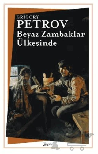 Beyaz Zambaklar Ülkesinde – Grıgory Petrov – Zeplin Kitap kitap kapağı