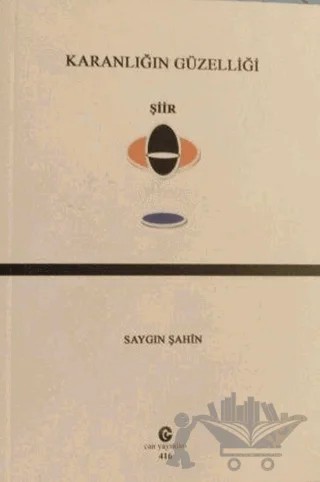 Karanlığın Güzelliği – Saygın Şahin – Can Yayınları (Ali Adil Atalay) kitap kapağı
