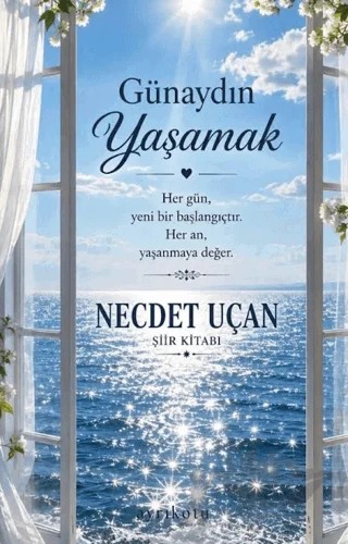 Günaydın Yaşamak – Necdet Uçan – Ayrıkotu Yayınları kitap kapağı