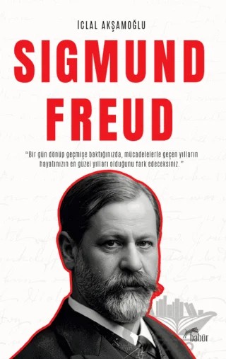 Sigmund Freud – İclal Akşamoğlu – Babür Yayınları kitap kapağı