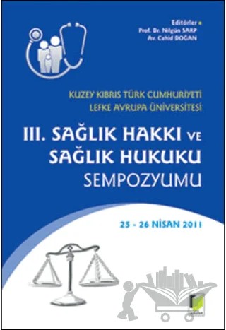 3. Sağlık Hakkı ve Sağlık Hukuku Sempozyumu – Cahid Doğan, Nilgün Sarp – Adalet Yayınevi kitap kapağı