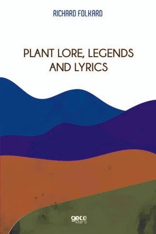 Plant Lore, Legends and Lyrics – Richard Folkard – Gece Kitaplığı kitap kapağı