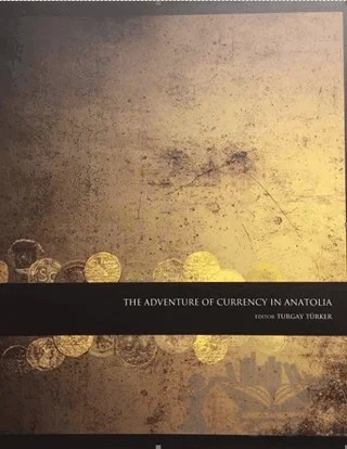The Adventure Of Currency In Anatolıa – Turgay Türker – Tunçay Yayıncılık kitap kapağı