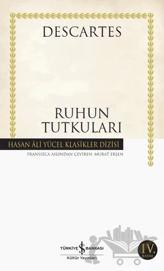 Ruhun Tutkuları – Rene Descartes – İş Bankası Kültür Yayınları kitap kapağı