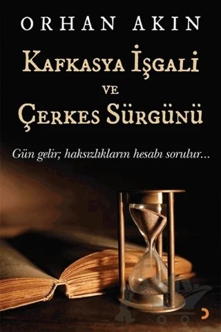 Kafkasya İşgali ve Çerkes Sürgünü – Orhan Akın – Cinius Yayınları kitap kapağı