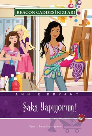 Beacon Caddesi Kızları 10. Kitap - Şaka Yapıyorum – Annie Bryant – Beyaz Balina Yayınları kitap kapağı