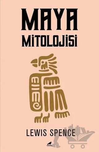 Maya Mitolojisi – Lewis Spence – Kara Karga Yayınları kitap kapağı